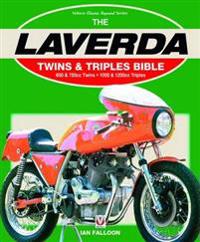 The Laverda Twins & Triples Bible: 650 & 750cc Twins - 1000 & 1200cc Triples