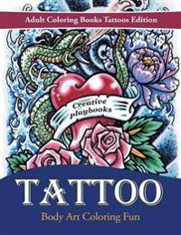 Tattoo Body Art Coloring Fun - Adult Coloring Books Tattoos Edition
