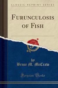 Furunculosis of Fish (Classic Reprint)