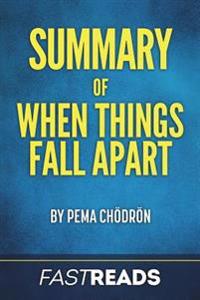 Summary of When Things Fall Apart: By Pema Chodron - Includes Key Takeaways & Analysis
