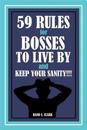 59 Rules for Bosses to Live by and Keep Your Sanity!!!