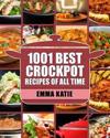 Crock Pot: 1001 Best Crock Pot Recipes of All Time (Crockpot, Crockpot Recipes, Crock Pot Cookbook, Crock Pot Recipes, Crock Pot,