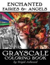 Enchanted Fairies & Angels Grayscale Coloring Book