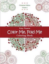 Color Me, Fold Me: Coloring Book, Christmas Edition, Volume 1