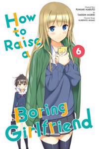 How to Raise a Boring Girlfriend 6