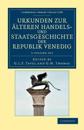 Urkunden zur älteren Handels- und Staatsgeschichte der Republik Venedig 3 Volume Set