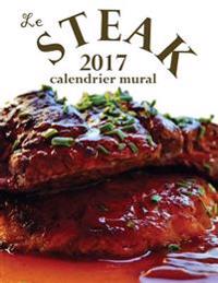 Le Steak 2017 Calendrier Mural (Edition France)