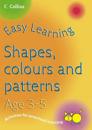 SHAPES, COLOURS AND PATTERNS AGE 3-5