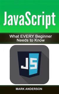 JavaScript: What Every Beginner Needs to Know