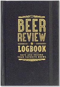 The Beer Review Logbook: Rate and Record Your Favorite Brews