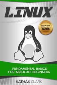 Linux: Fundamental Basics for Absolute Beginners