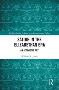 Satire in the Age of Elizabeth I: An Activistic Art