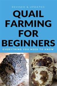 Quail Farming for Beginners: Everything You Need to Know (Revised and Updated)