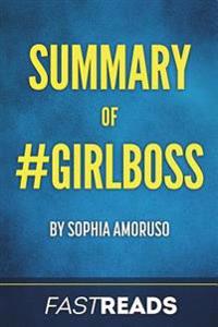 Summary of #Girlboss: : By Sophia Amoruso - Includes Key Takeaways & Analysis