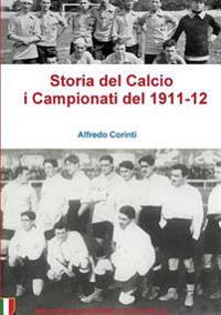 Storia Del Calcio I Campionati Del 1911-12