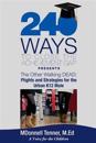 240 Ways to Close the Achievement Gap Presents the Other Walking Dead: Plights & Strategies for the Urban K12 Male