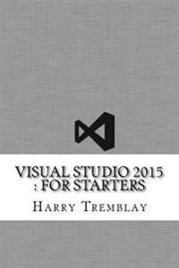 Visual Studio 2015: For Starters