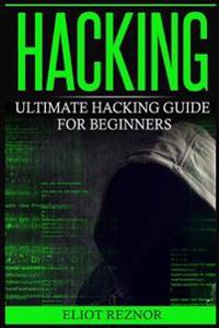 Hacking: Ultimate Hacking Guide for Beginners (Learn How to Hack and Basic Security Through Step-By-Step Instructions)