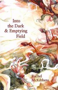 Into the Dark & Emptying Field