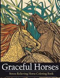 Adult Coloring Book Graceful Horses: Stress Relieving Horse Coloring Books
