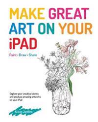 Make Great Art on Your iPad