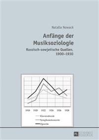 Anfaenge Der Musiksoziologie: Russisch-Sowjetische Quellen, 1900-1930
