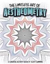The Limitless Art of Aestheometry: A Creative Activity Book by Scott Cummins