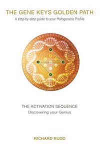 The Gene Keys Golden Path: A Step-by-Step Guide to Your Hologenetic Profile
