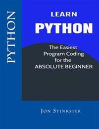 Python: Learn the Easiest Program Coding for the Absolute Beginner