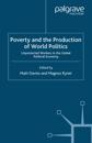Poverty and the Production of World Politics