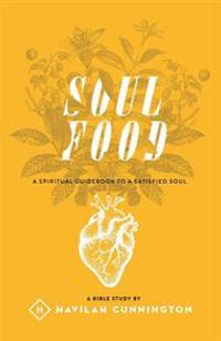 Soul Food: A Spiritual Guidebook to a Satisfied Soul