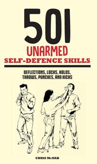 501 unarmed self-defence skills - deflections, locks, holds, throws, punche