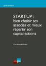 Start-up : bien choisir ses associés et mieux répartir son capital-actions