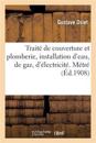Traité de Couverture Et Plomberie, Installation d'Eau, de Gaz, d'Électricité. Métré