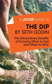 Joosr Guide to... The Dip by Seth Godin