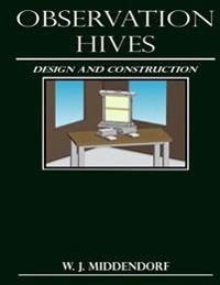 Observation Hives: Design and Construction