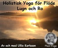 Ett Solistiskt Yogapass - Holistisk Yoga för flöde, lugn och ro - vägledd av Ulrika Karlsson