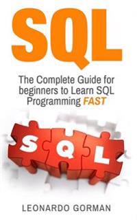 SQL for Beginners: The Complete Guide for Beginners to Learn SQL Programming Fast