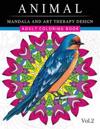 Animal Mandala and Art Therapy Design: An Adult Coloring Book with Mandala Designs, Mythical Creatures, and Fantasy Animals for Inspiration and Relaxa