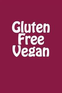 Gluten Free Vegan: Blank Lined Journal - 6x9 - 108 Pages - Health and Fitness