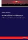 Lessing's religioeser Entwicklungsgang