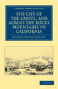 The City of the Saints, and across the Rocky Mountains to California