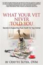 What Your Vet Never Told You