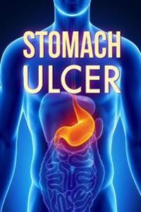 Stomach Ulcer: Treatment in 60 Days!: Stomach Ulcer Treatment