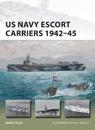 US Navy Escort Carriers 1942–45