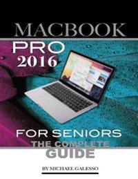 Macbook Pro 2016 for Seniors: The Complete Guide