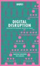 Digital disruption : Konsekvenser för företagande, individer och samhälle