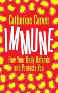 Immune - how your body defends and protects you