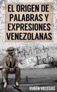 El Origen de Palabras y Expresiones Venezolanas
