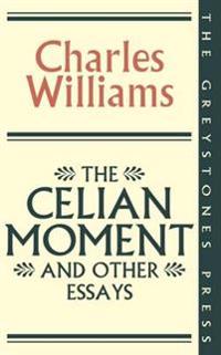 The Celian Moment and Other Essays